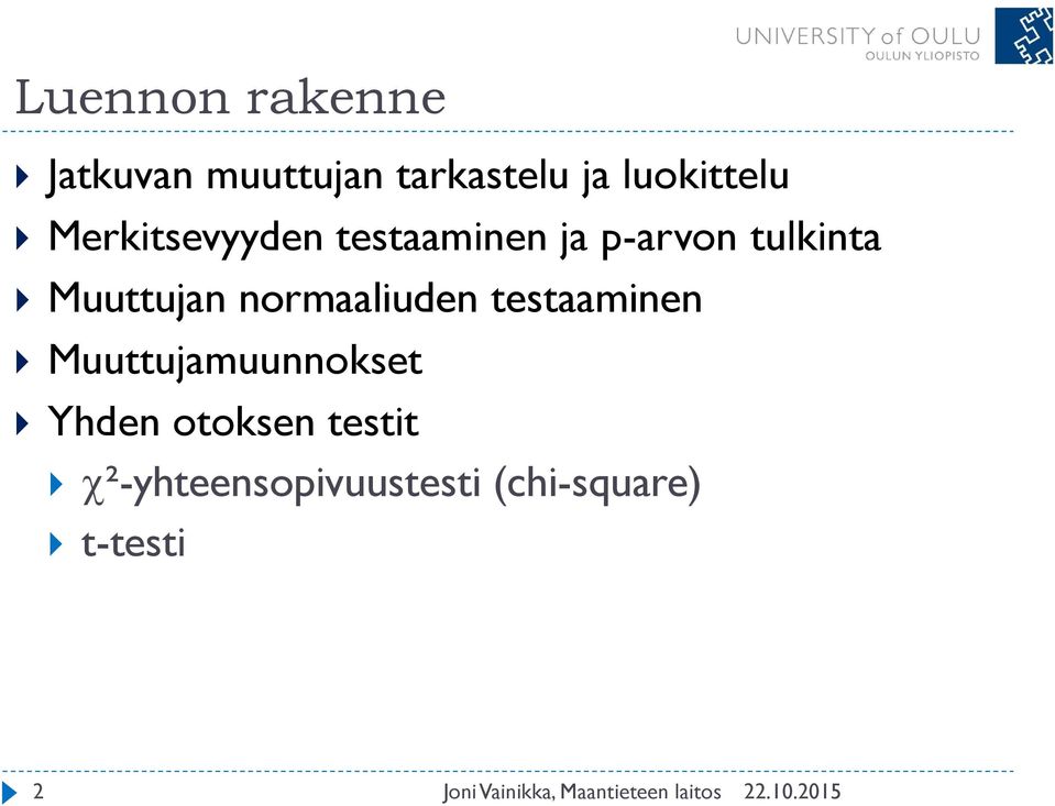 tulkinta Muuttujan normaaliuden testaaminen