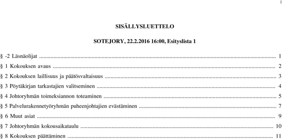 .. 4 4 Johtoryhmän toimeksiannon toteaminen.