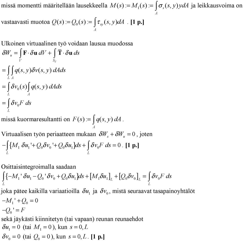 ruaalen ön peraaeen mukaan δw + δw =, joen { }. [1 p.