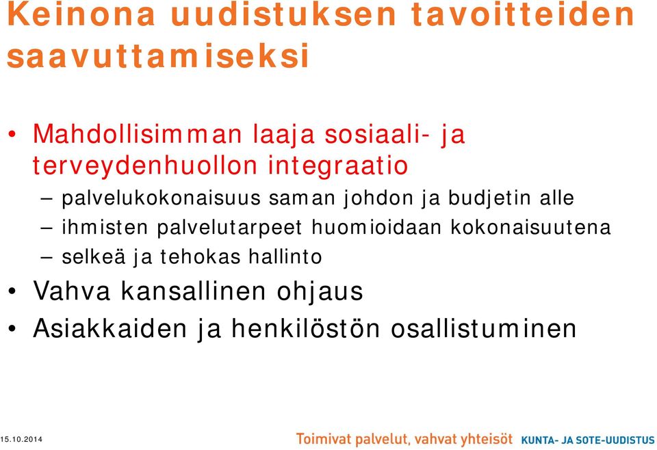 budjetin alle ihmisten palvelutarpeet huomioidaan kokonaisuutena selkeä ja