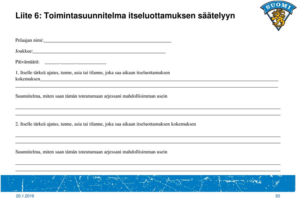 saan tämän toteutumaan arjessani mahdollisimman usein 2.