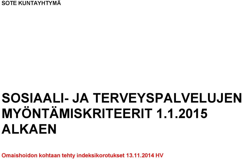 MYÖNTÄMISKRITEERIT 1.