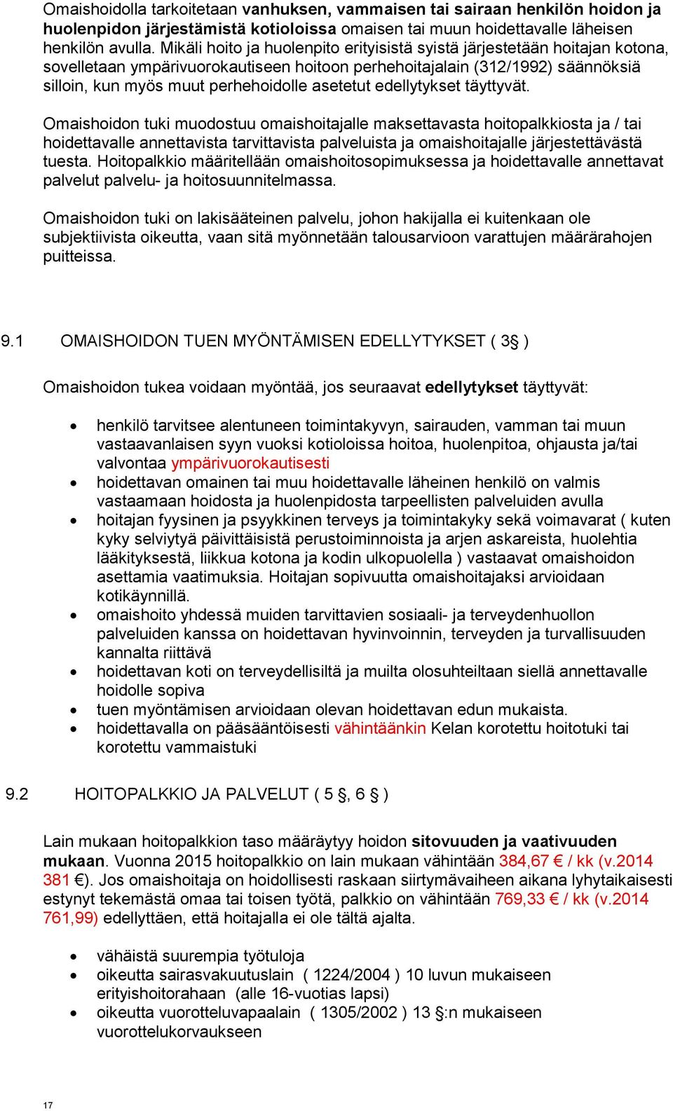 asetetut edellytykset täyttyvät.