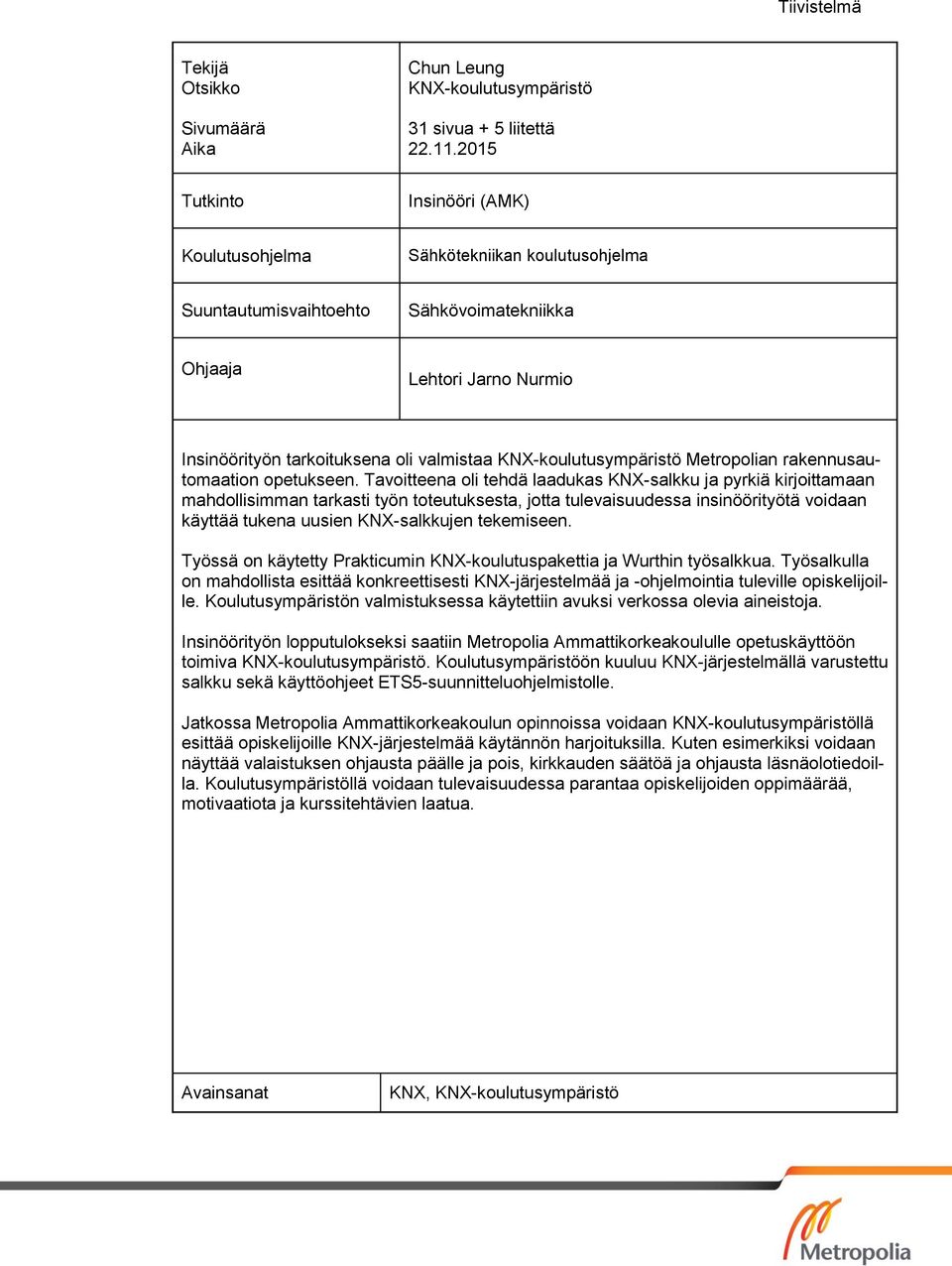 KNX-koulutusympäristö Metropolian rakennusautomaation opetukseen.