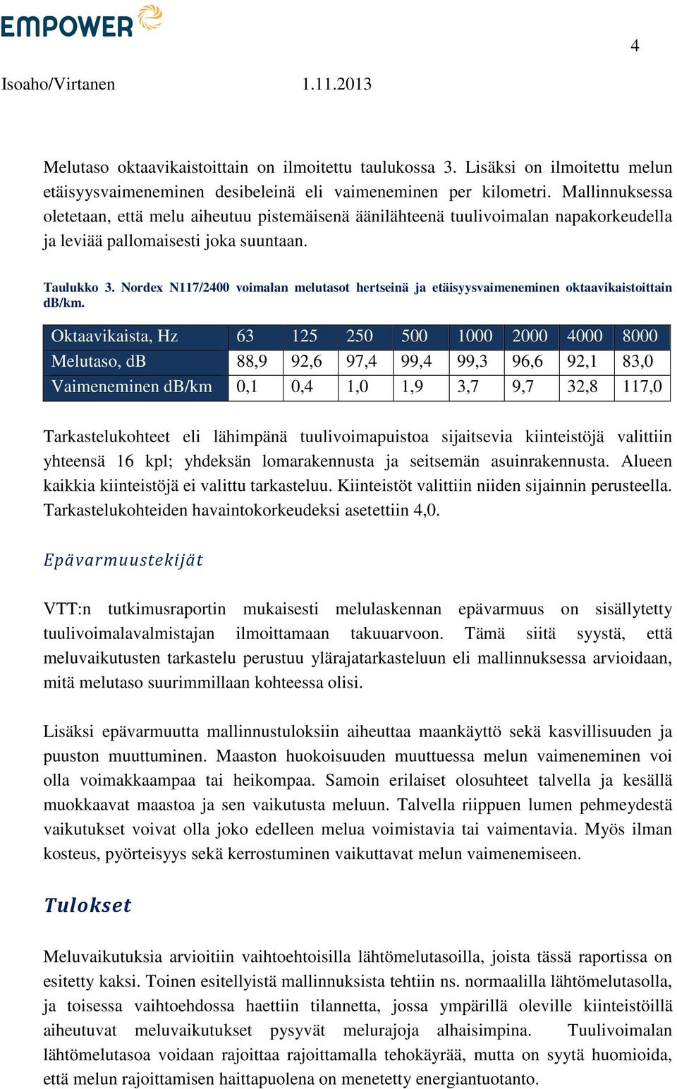 Nordex N117/2400 voimalan melutasot hertseinä ja etäisyysvaimeneminen oktaavikaistoittain db/km.