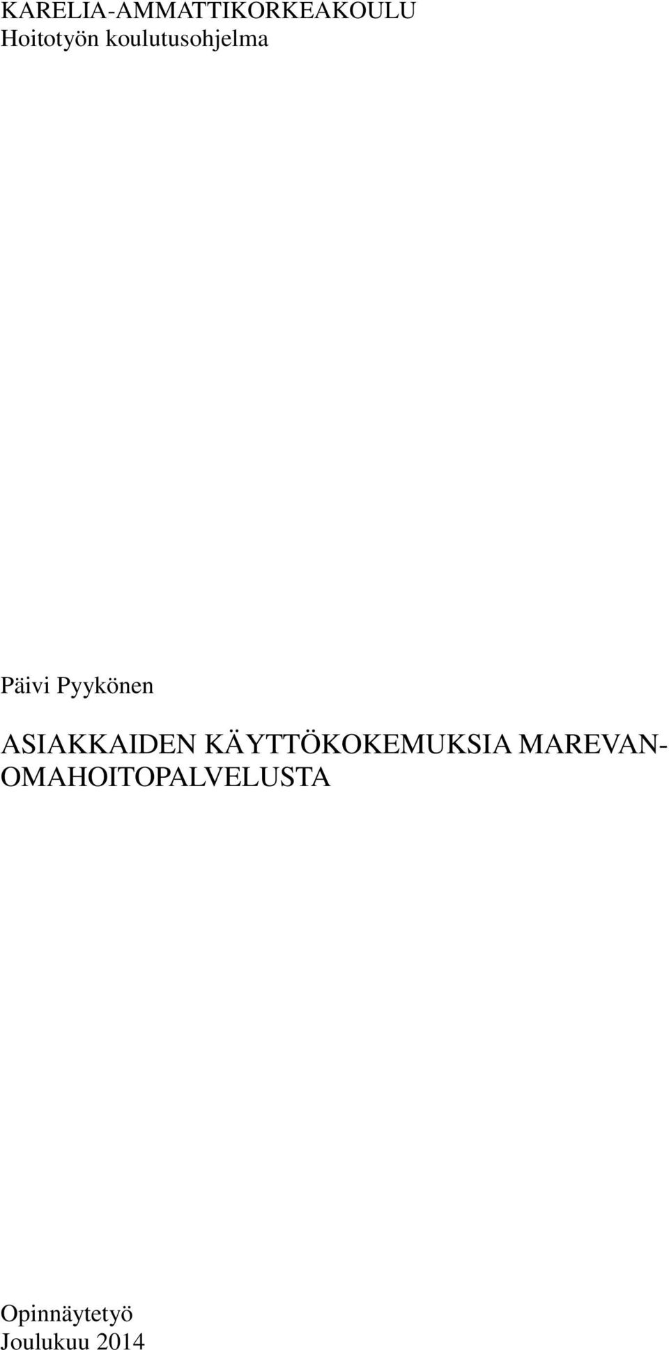 ASIAKKAIDEN KÄYTTÖKOKEMUKSIA MAREVAN-