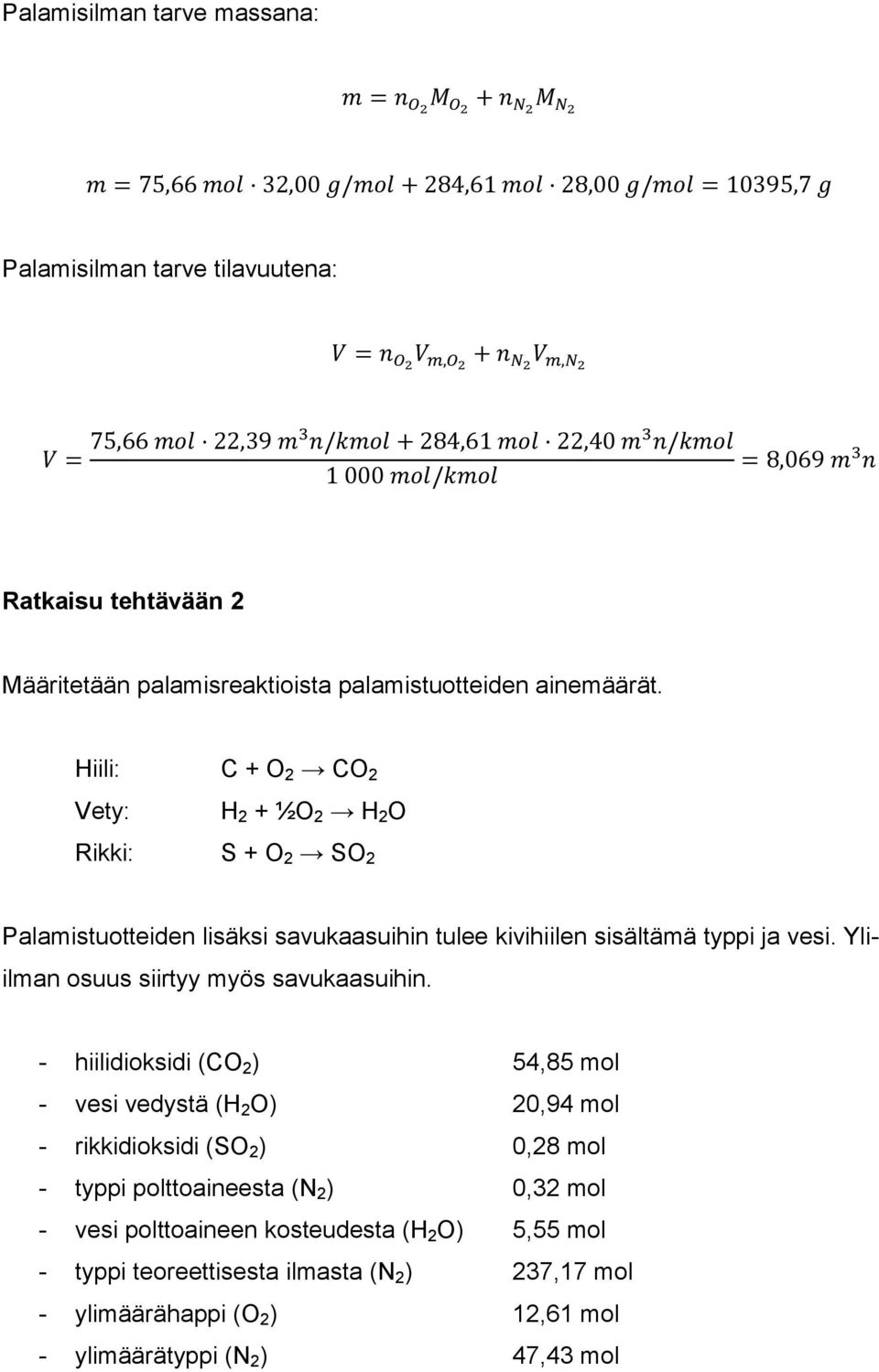 Yliilman osuus siirtyy myös savukaasuihin.