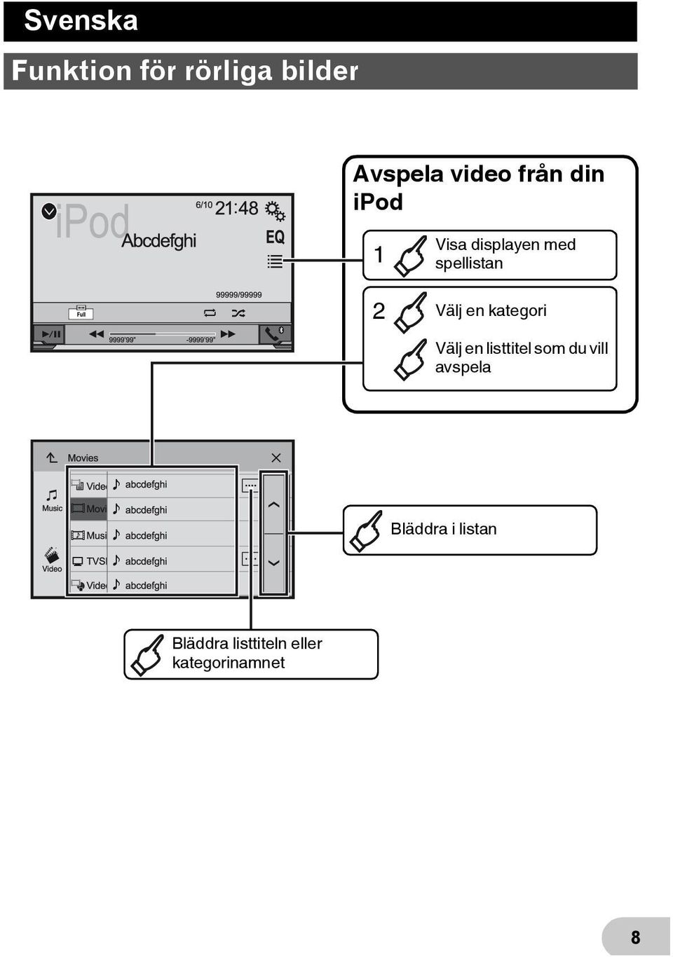 en kategori Välj en listtitel som du vill avspela