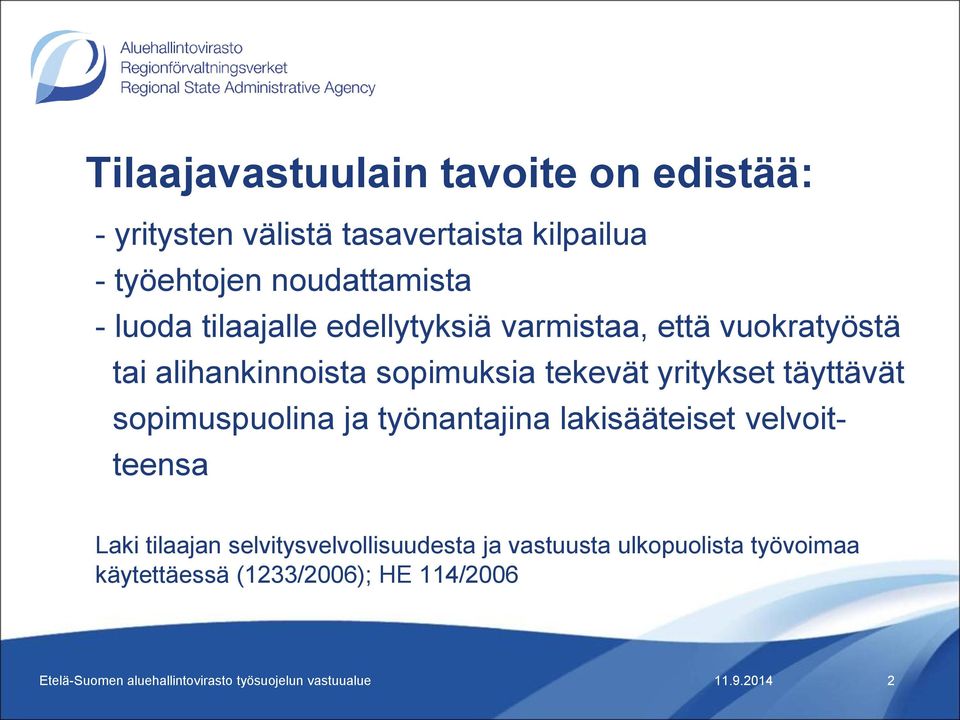 sopimuspuolina ja työnantajina lakisääteiset velvoitteensa Laki tilaajan selvitysvelvollisuudesta ja vastuusta