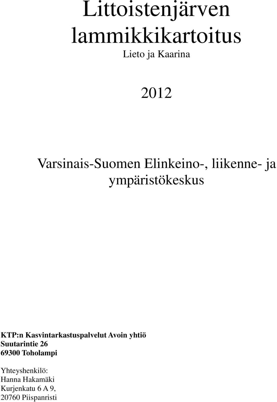 Kasvintarkastuspalvelut Avoin yhtiö Suutarintie 26 69300