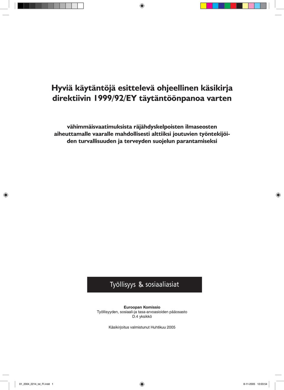 työntekijöiden turvallisuuden ja terveyden suojelun parantamiseksi Työllisyys sosiaaliasiat Euroopan Komissio