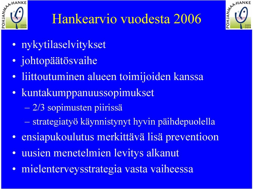 strategiatyö käynnistynyt hyvin päihdepuolella ensiapukoulutus merkittävä lisä