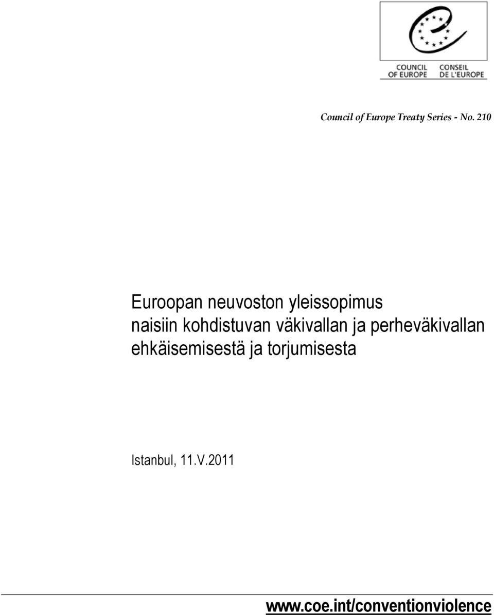 kohdistuvan väkivallan ja perheväkivallan