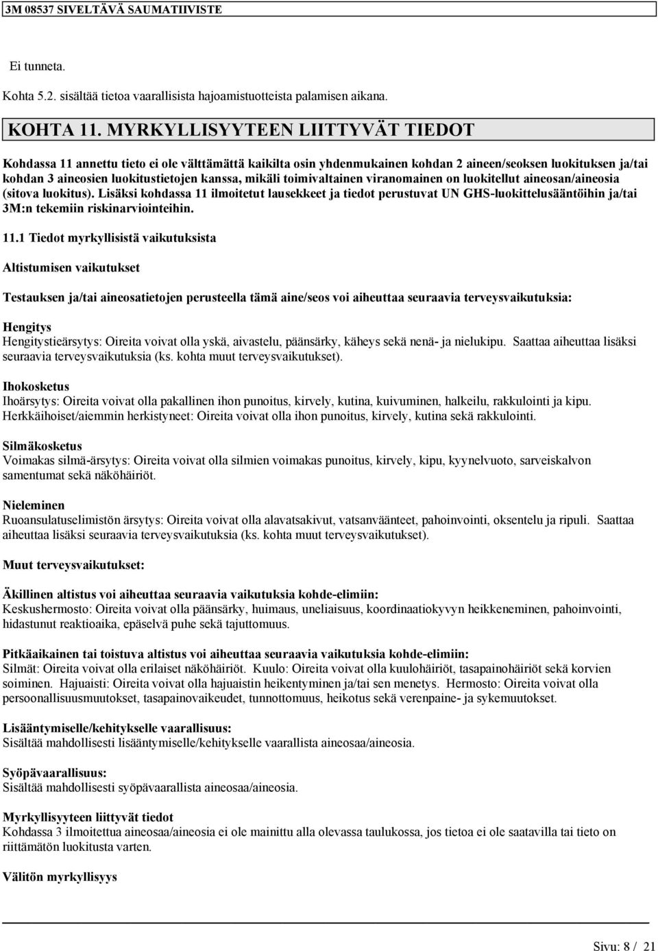 viraomaie o luokitellut aieosa/aieosia (sitova luokitus). Lisäksi kohdassa 11 