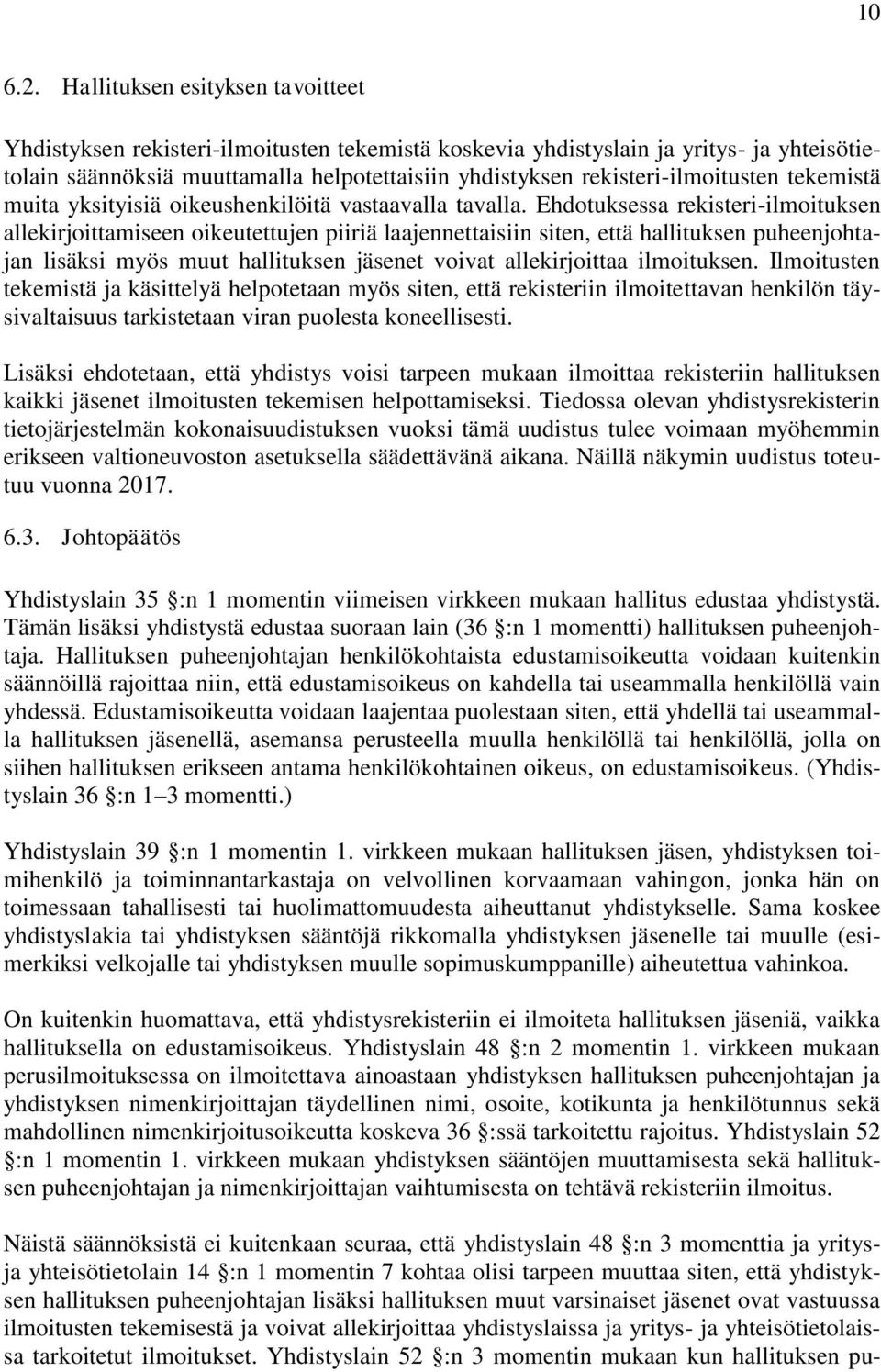 rekisteri-ilmoitusten tekemistä muita yksityisiä oikeushenkilöitä vastaavalla tavalla.