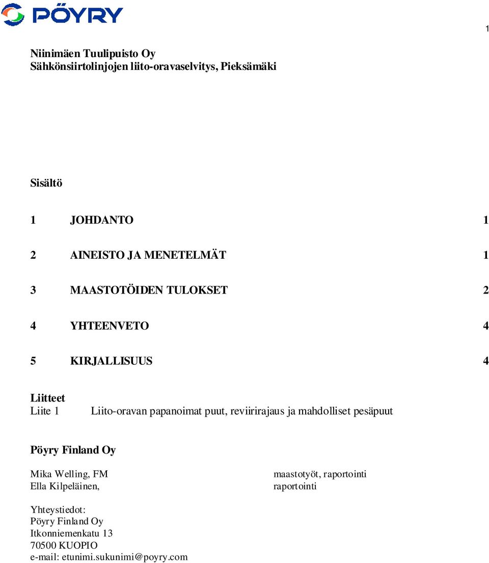 papanoimat puut, reviirirajaus ja mahdolliset pesäpuut Pöyry Finland Oy Mika Welling, FM Ella Kilpeläinen,