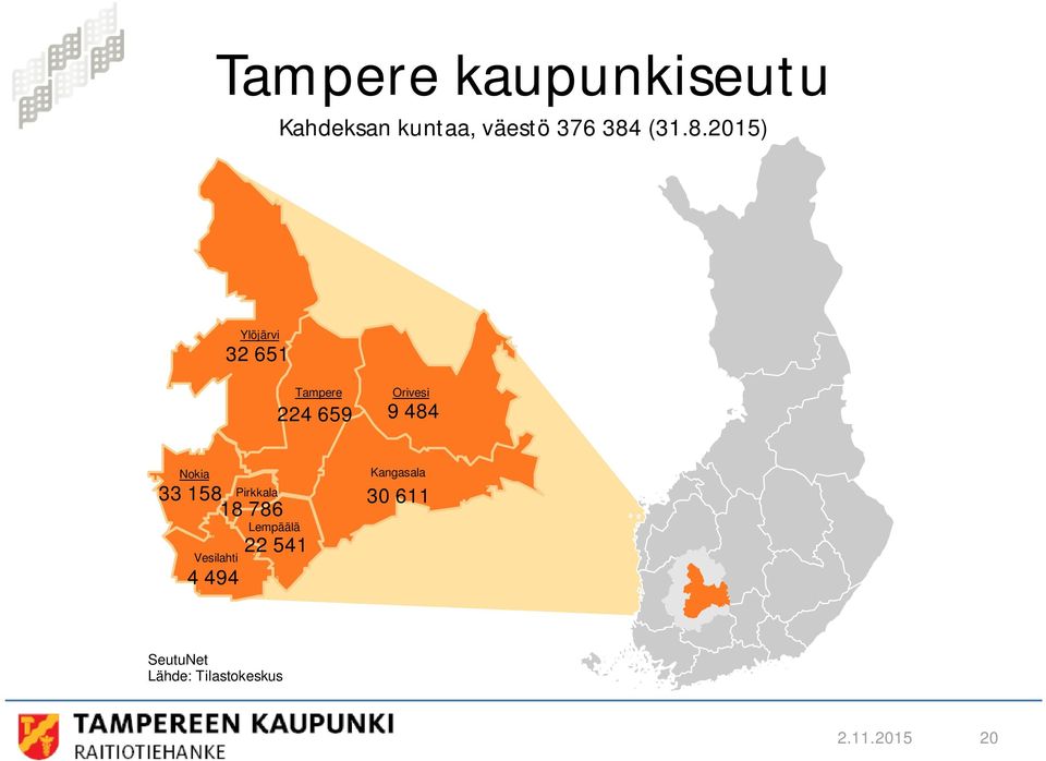 Tampere 224 659 Orivesi 9 484 Nokia 33 158 Pirkkala 18 786