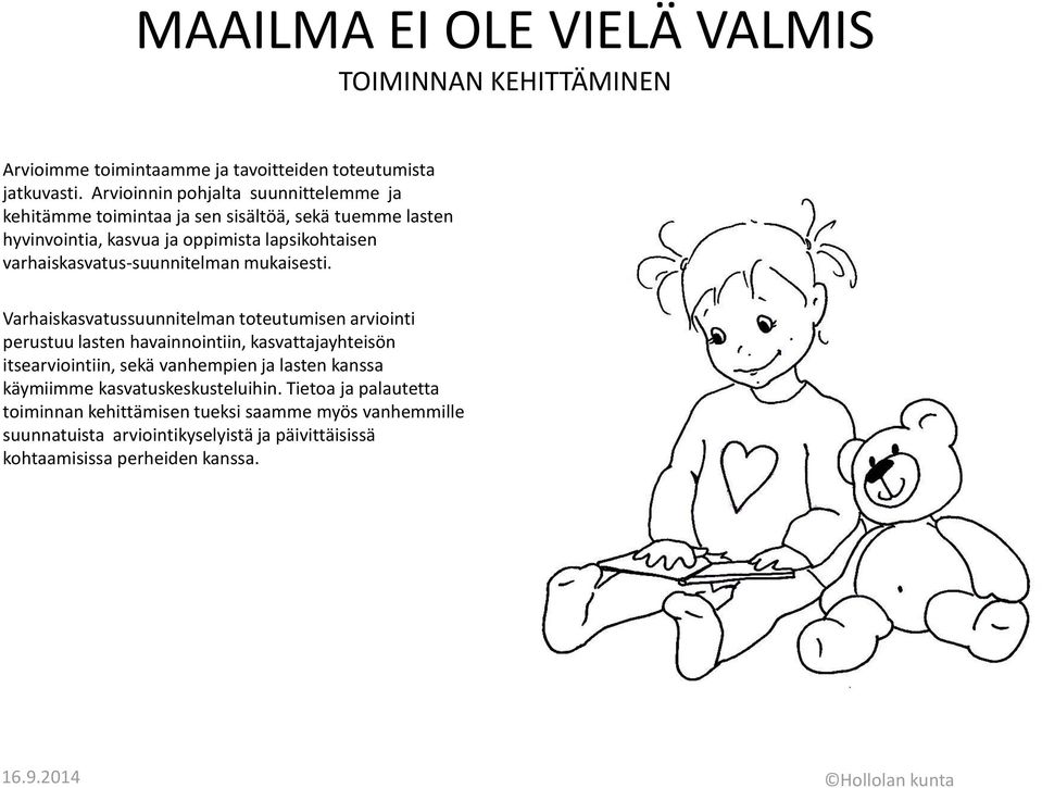 varhaiskasvatus-suunnitelman mukaisesti.