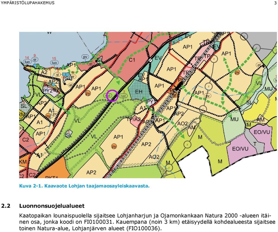 2 Luonnonsuojelualueet Kaatopaikan lounaispuolella sijaitsee Lohjanharjun ja