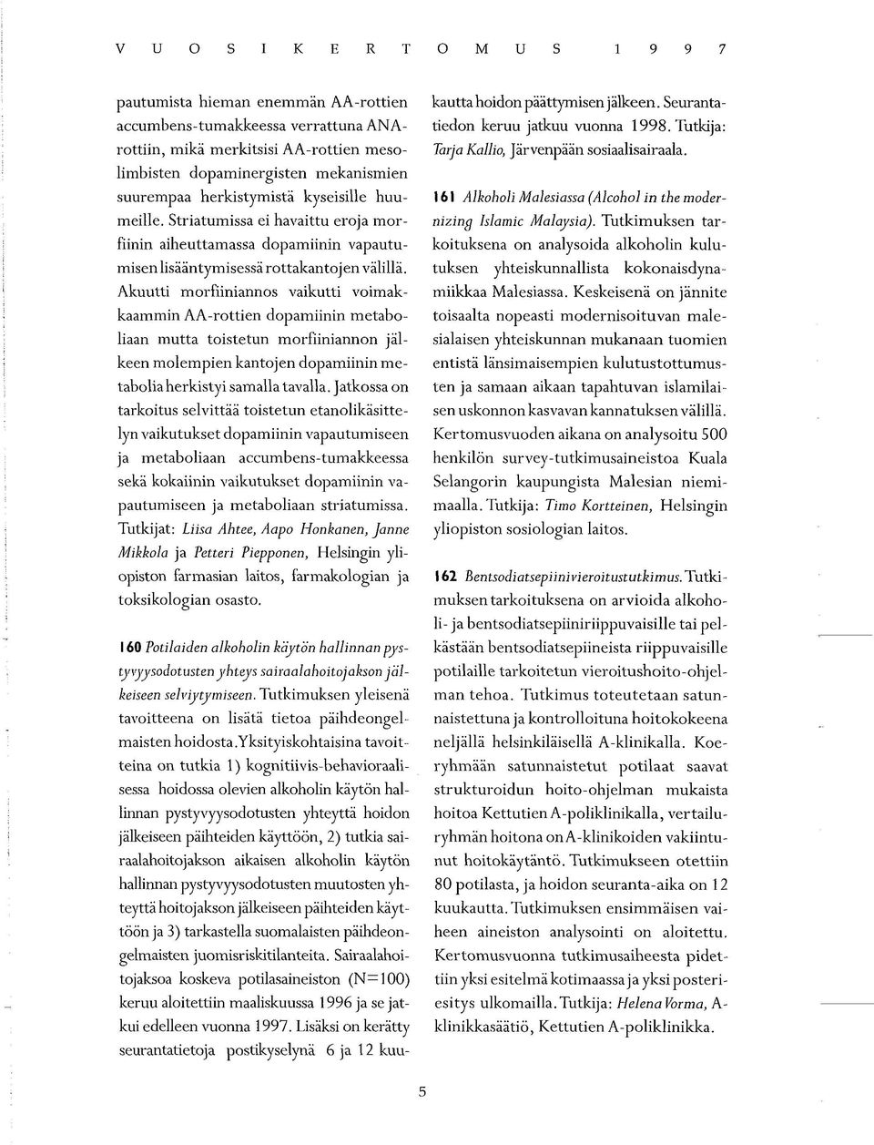 (Alcohol in the modermeille. Striatumissa ei havaittu eroja mor- nizing Islamic Malaysia).