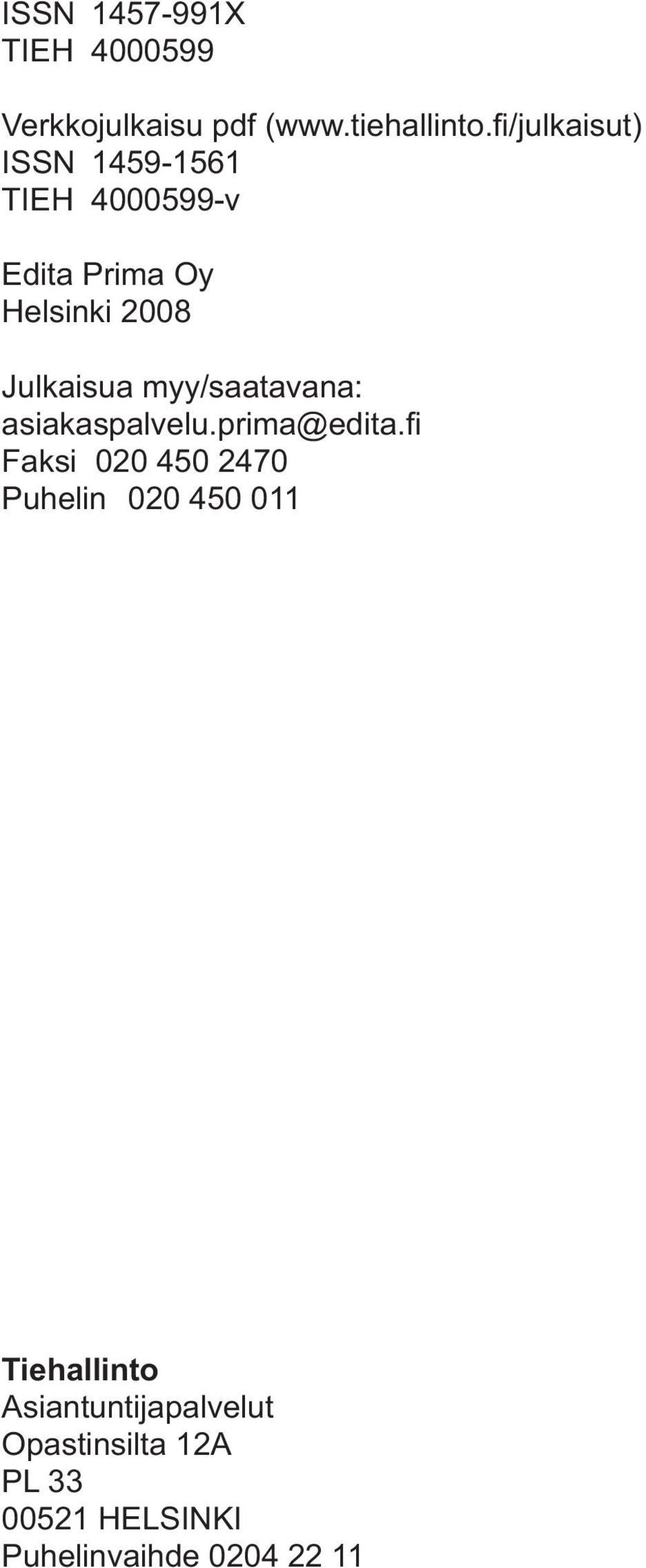 2470 Puhelin 020 450 011 Tiehallinto