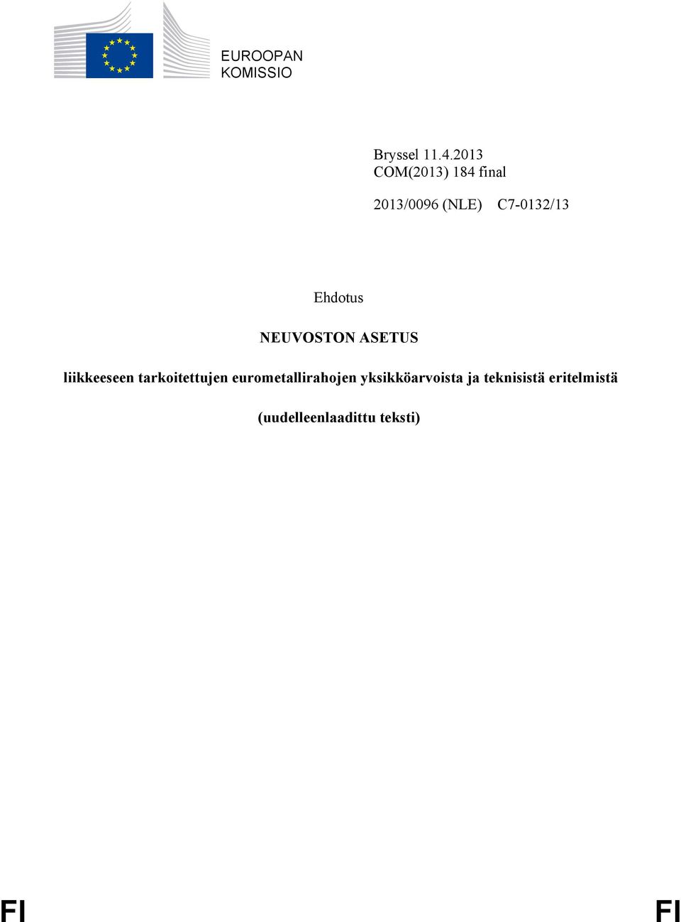 Ehdotus NEUVOSTON ASETUS liikkeeseen tarkoitettujen