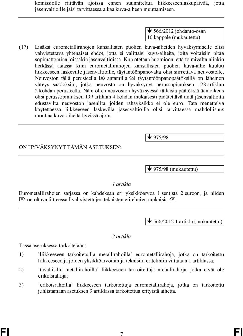 kuva-aiheita, joita voitaisiin pitää sopimattomina joissakin jäsenvaltioissa.