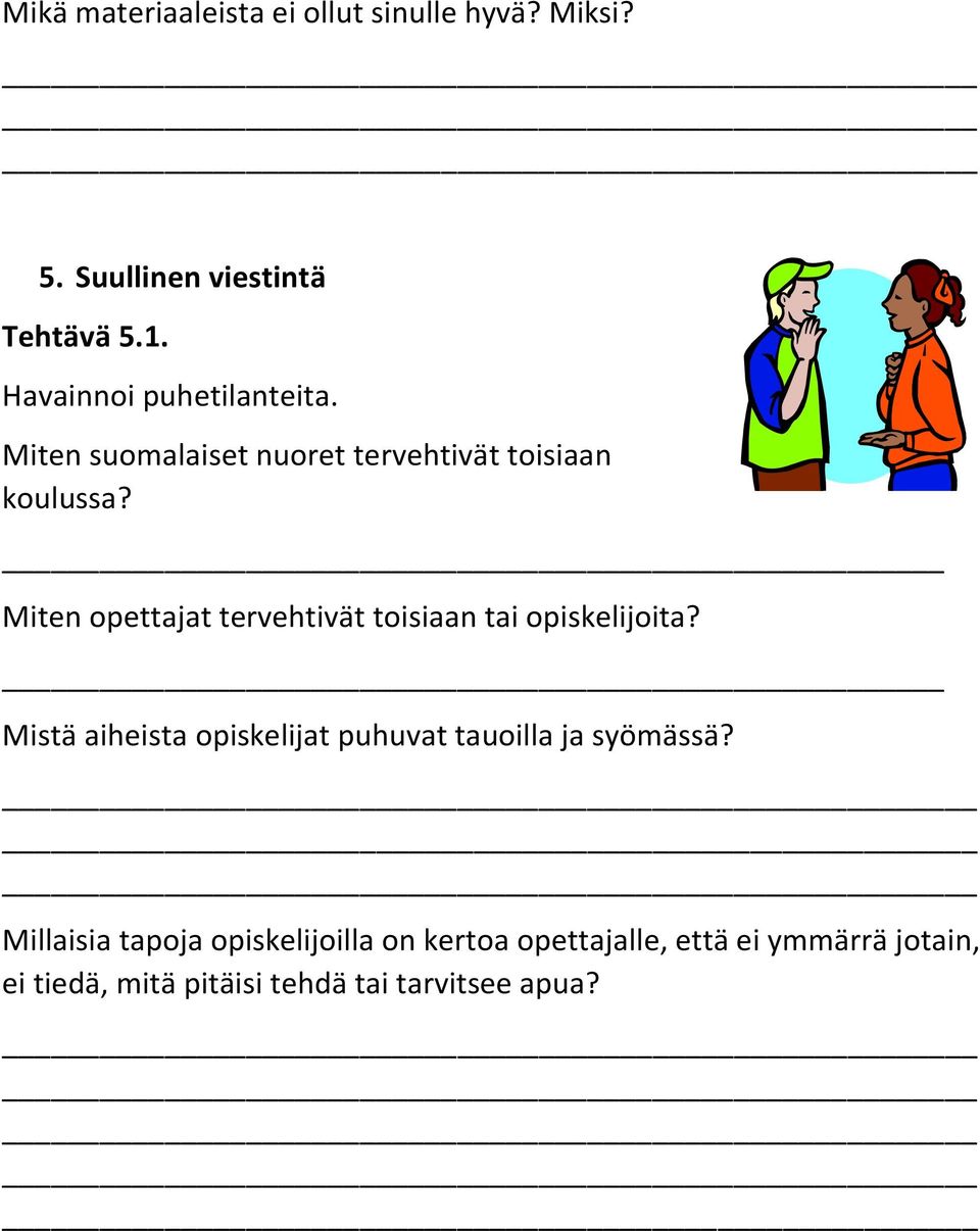 Miten opettajat tervehtivät toisiaan tai opiskelijoita?