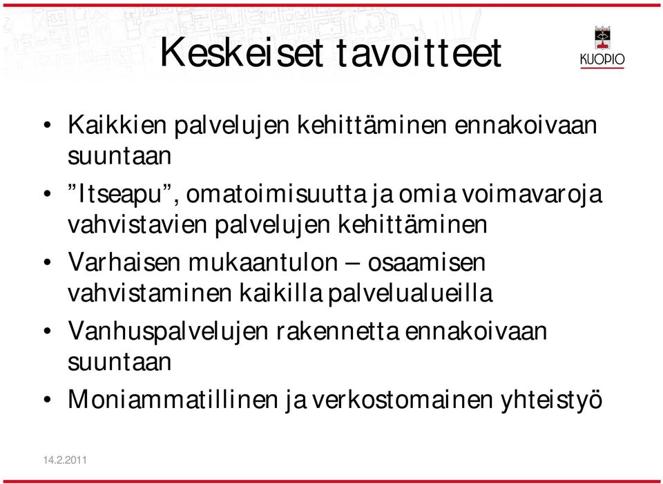 Varhaisen mukaantulon osaamisen vahvistaminen kaikilla palvelualueilla