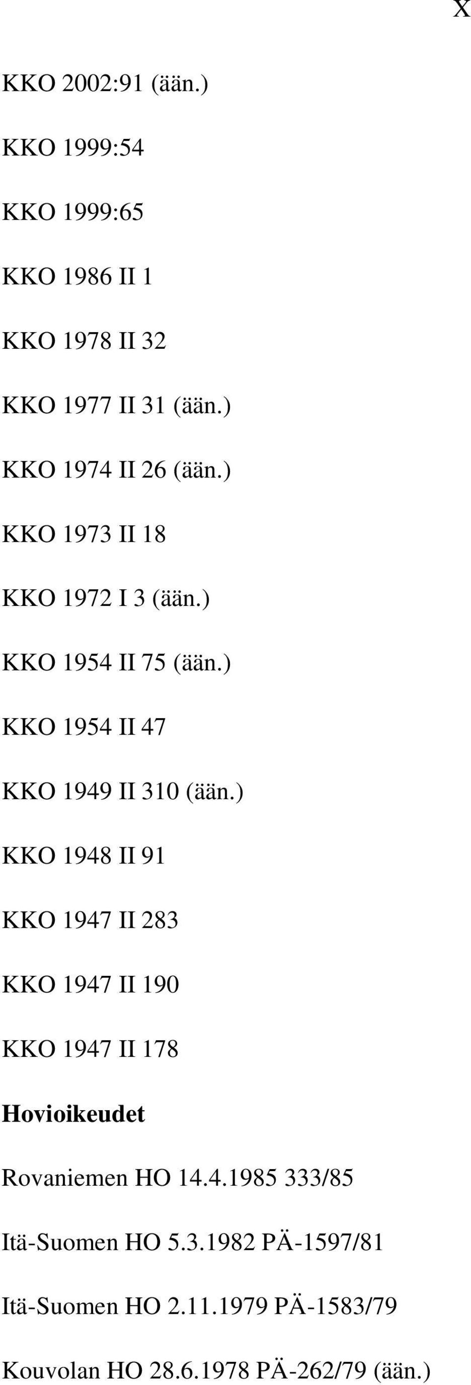 ) KKO 1954 II 47 KKO 1949 II 310 (ään.