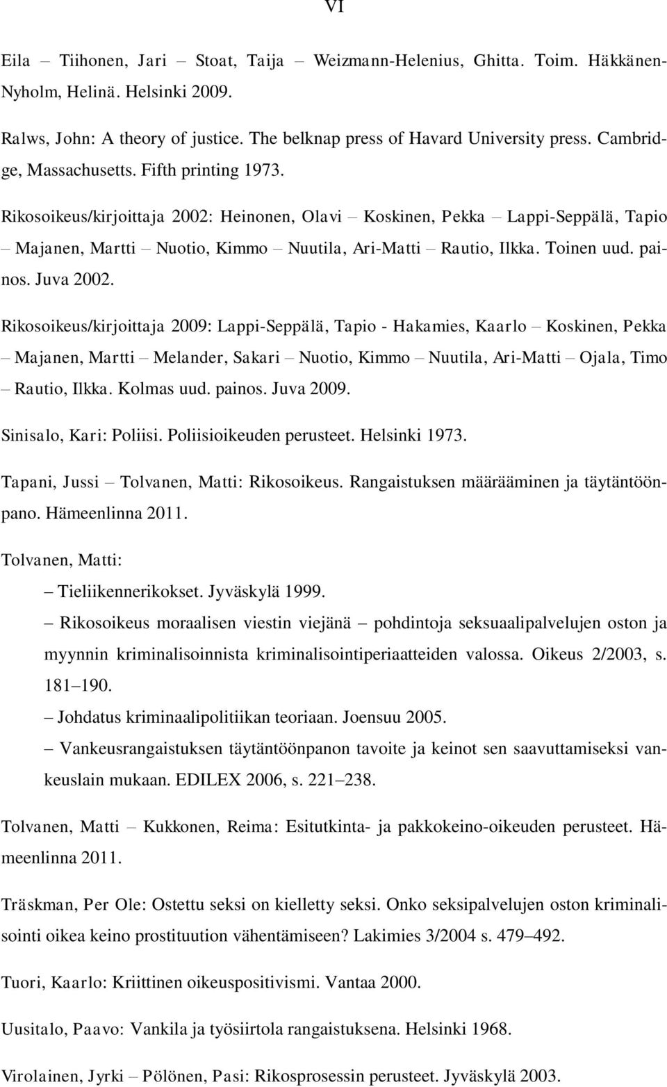 Toinen uud. painos. Juva 2002.