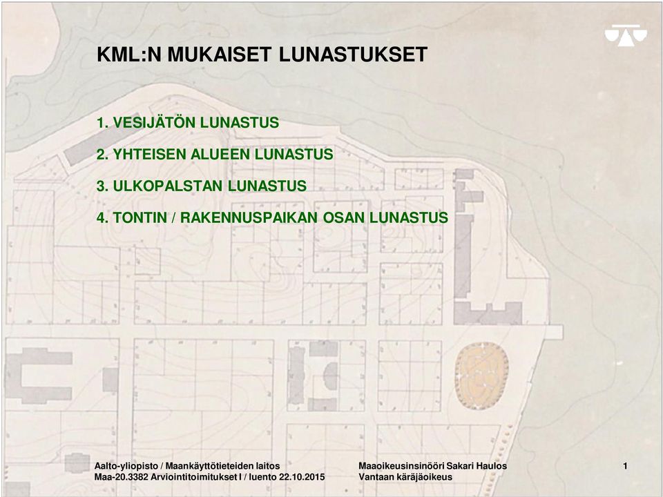 TONTIN / RAKENNUSPAIKAN OSAN LUNASTUS Aalto-yliopisto /