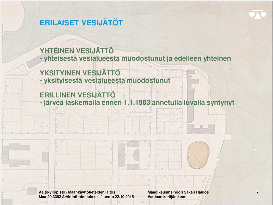 ERILLINEN VESIJÄTTÖ - järveä laskemalla ennen 1.