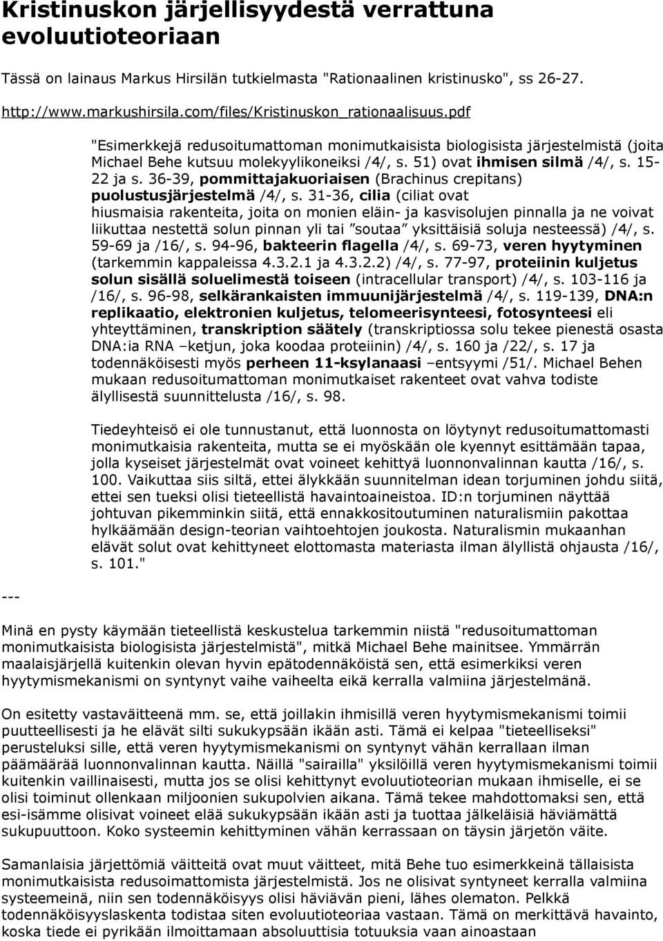 51) ovat ihmisen silmä /4/, s. 15-22 ja s. 36-39, pommittajakuoriaisen (Brachinus crepitans) puolustusjärjestelmä /4/, s.