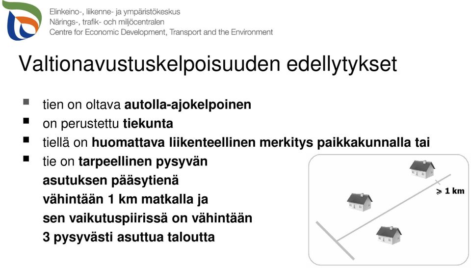 paikkakunnalla tai tie on tarpeellinen pysyvän asutuksen pääsytienä