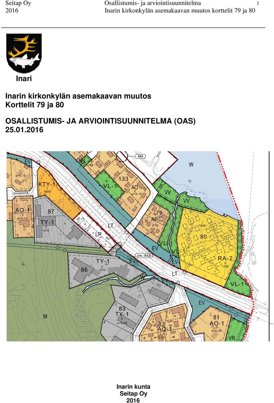 Korttelit 79 ja 80 OSALLISTUMIS- JA