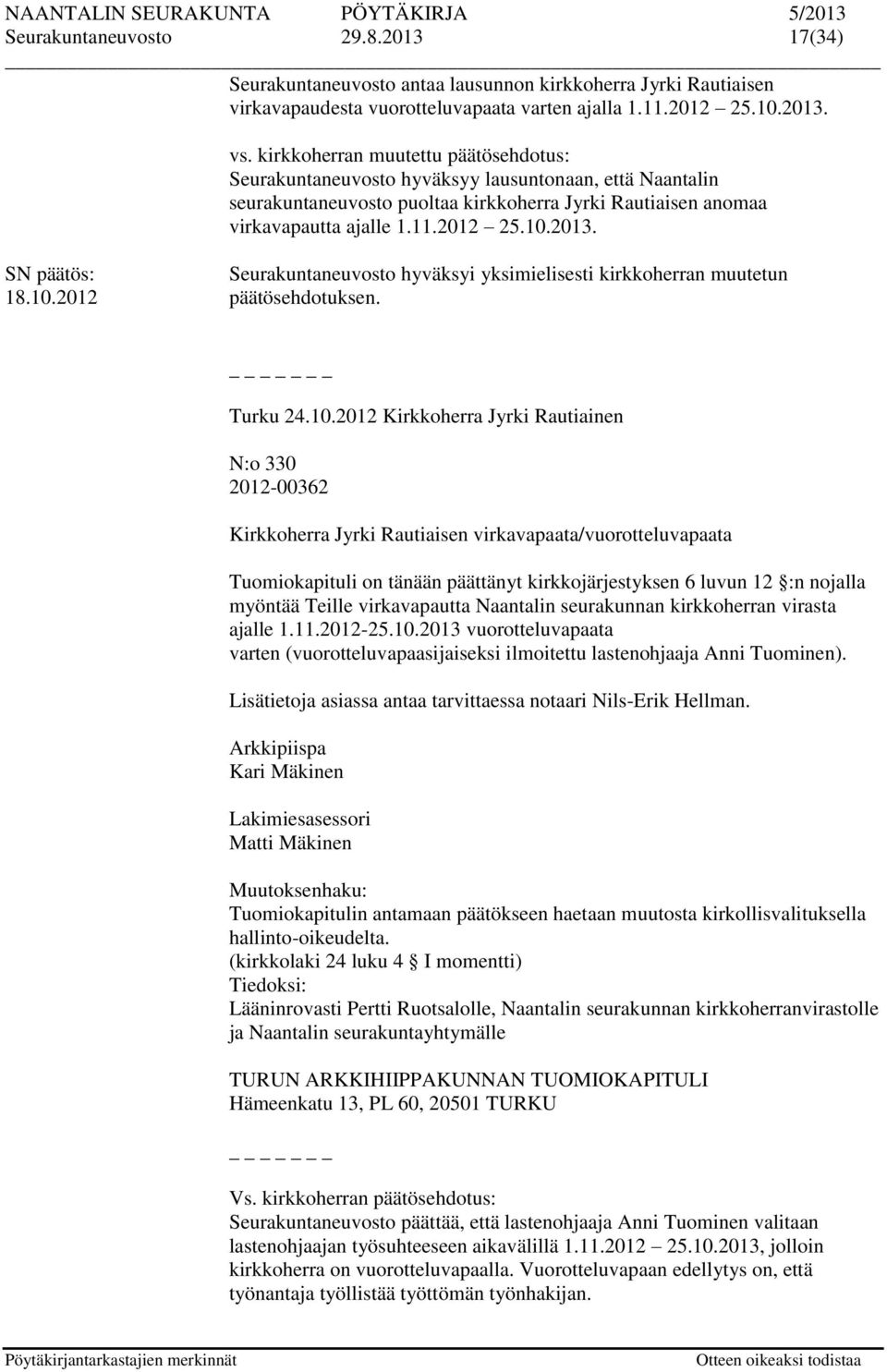 Seurakuntaneuvosto hyväksyi yksimielisesti kirkkoherran muutetun 18.10.
