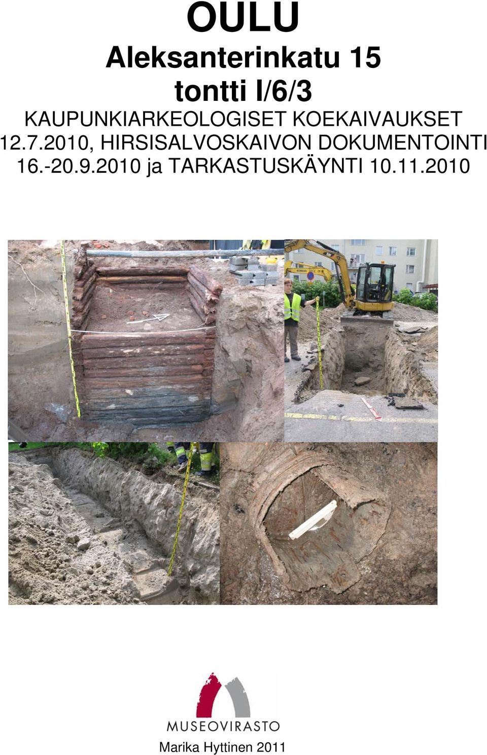 2010, HIRSISALVOSKAIVON DOKUMENTOINTI 16.-20.