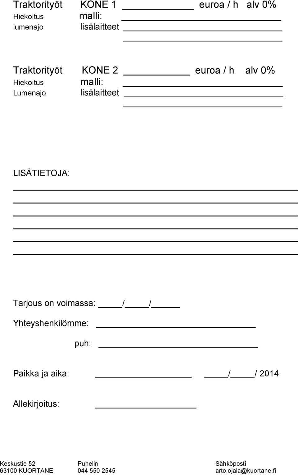 malli: Lumenajo lisälaitteet LISÄTIETOJA: Tarjous on voimassa: