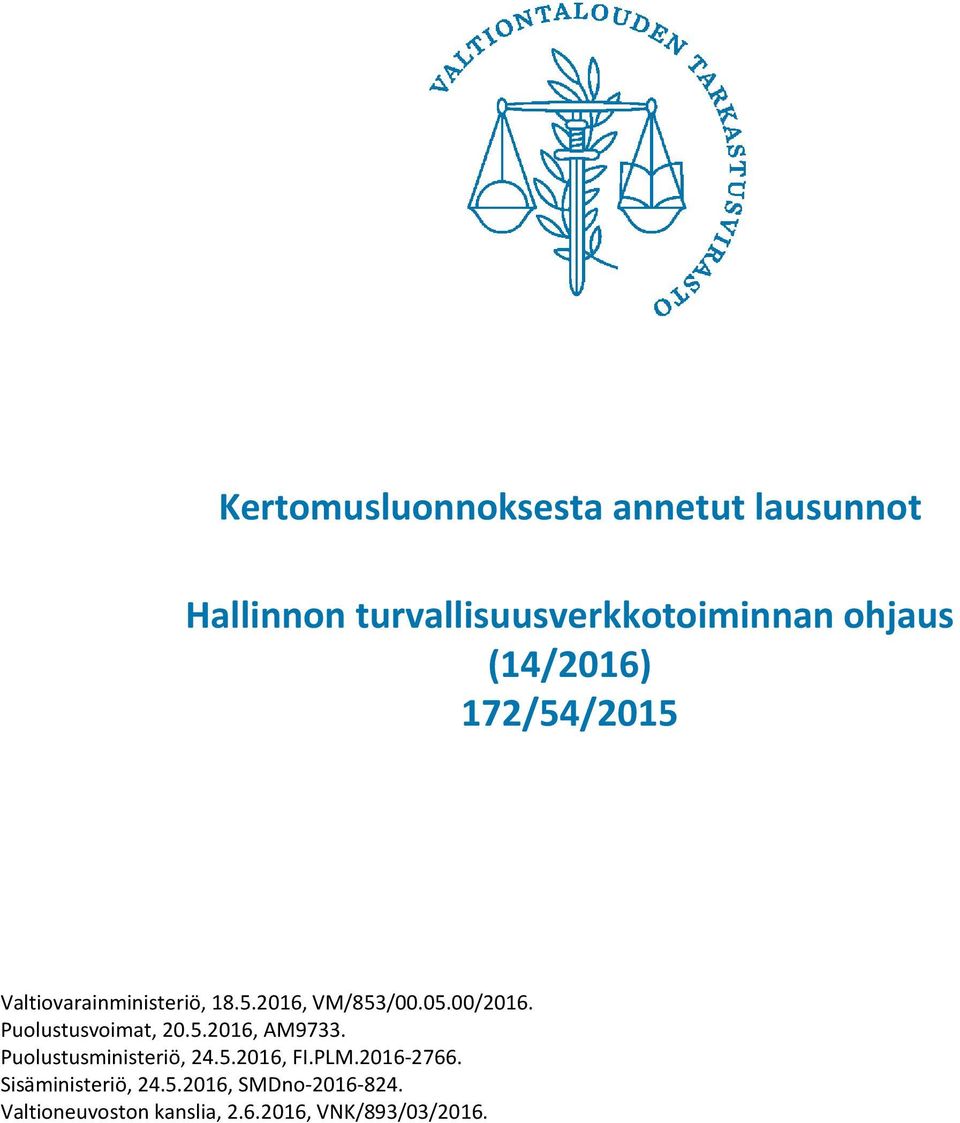 Puolustusvoimat, 20.5.2016, AM9733. Puolustusministeriö, 24.5.2016, FI.PLM.2016-2766.