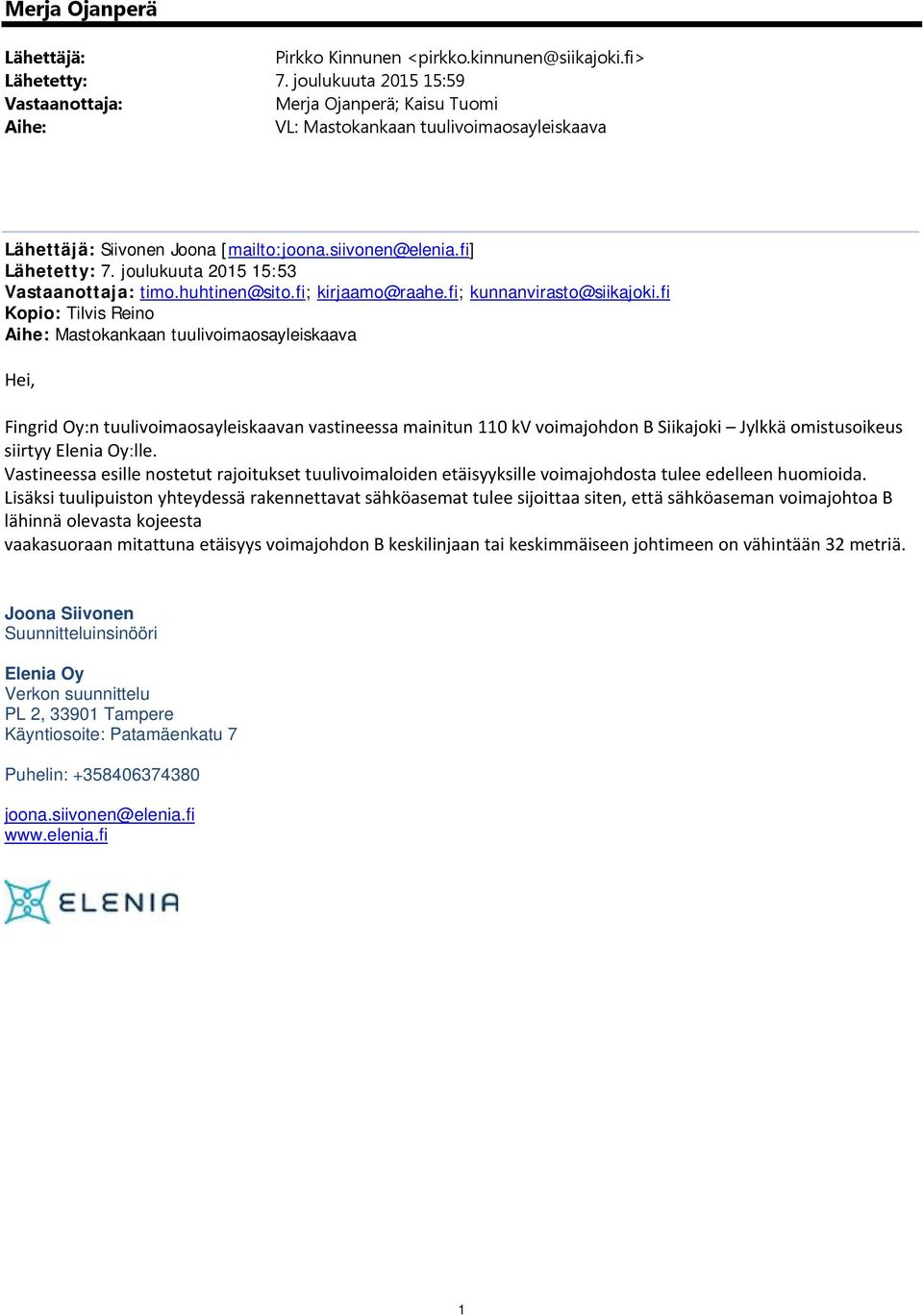 joulukuuta 2015 15:53 Vastaanottaja: timo.huhtinen@sito.fi; kirjaamo@raahe.fi; kunnanvirasto@siikajoki.
