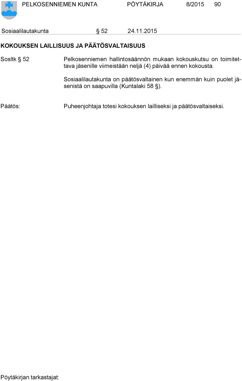 on toi mi tetta va jäsenille viimeistään neljä (4) päivää ennen kokousta.