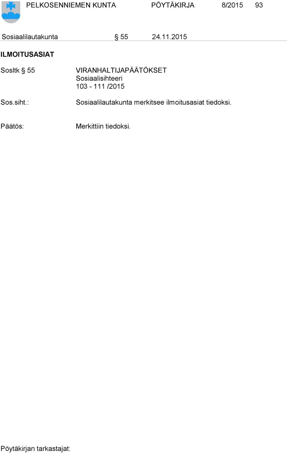 : VIRANHALTIJAPÄÄTÖKSET Sosiaalisihteeri 103-111 /2015