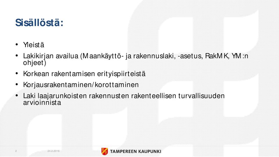 rakentamisen erityispiirteistä