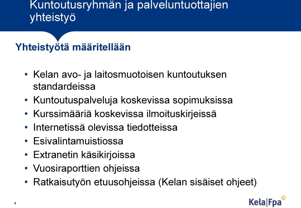 Kurssimääriä koskevissa ilmoituskirjeissä Internetissä olevissa tiedotteissa