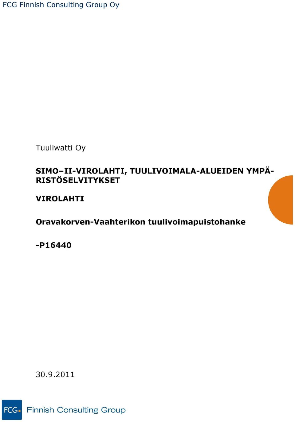 YMPÄ- RISTÖSELVITYKSET VIROLAHTI