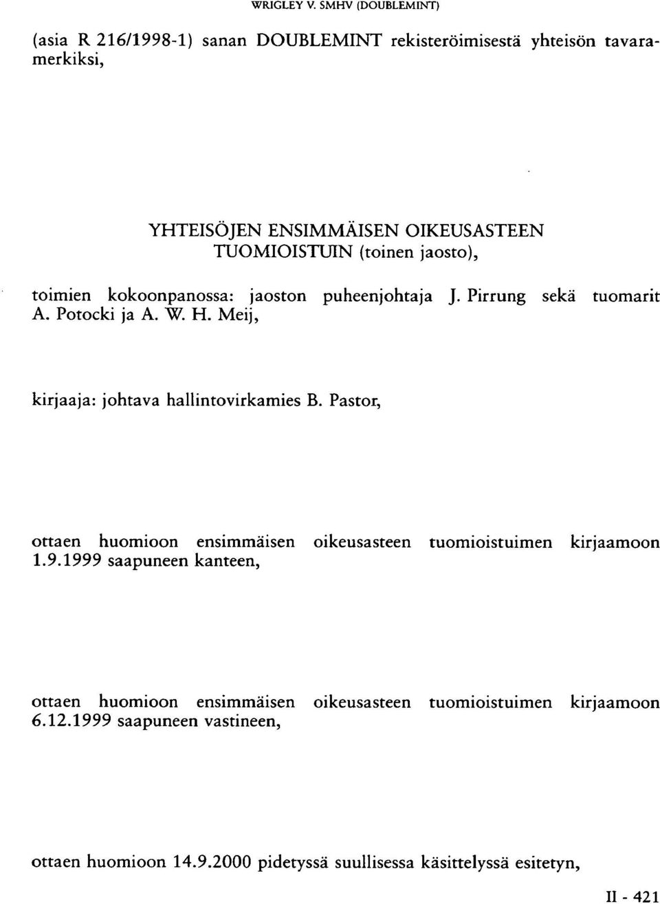 (toinen jaosto), toimien kokoonpanossa: jaoston puheenjohtaja J. Pirrung sekä tuomarit A. Potocki ja A. W. H.