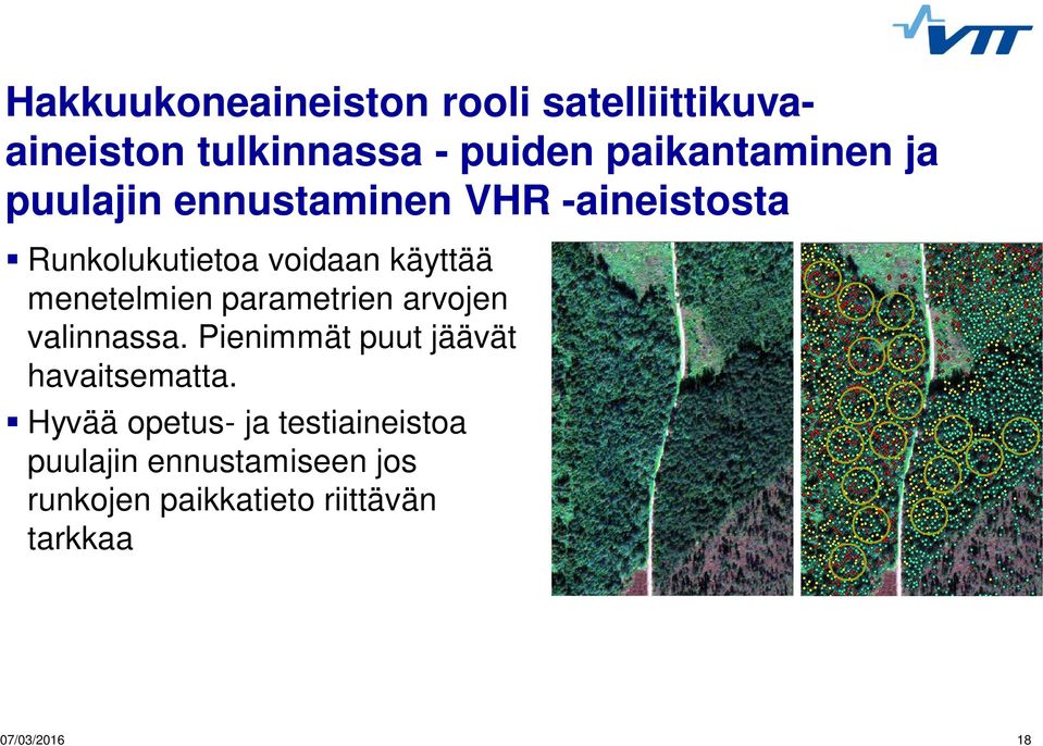 parametrien arvojen valinnassa. Pienimmät puut jäävät havaitsematta.