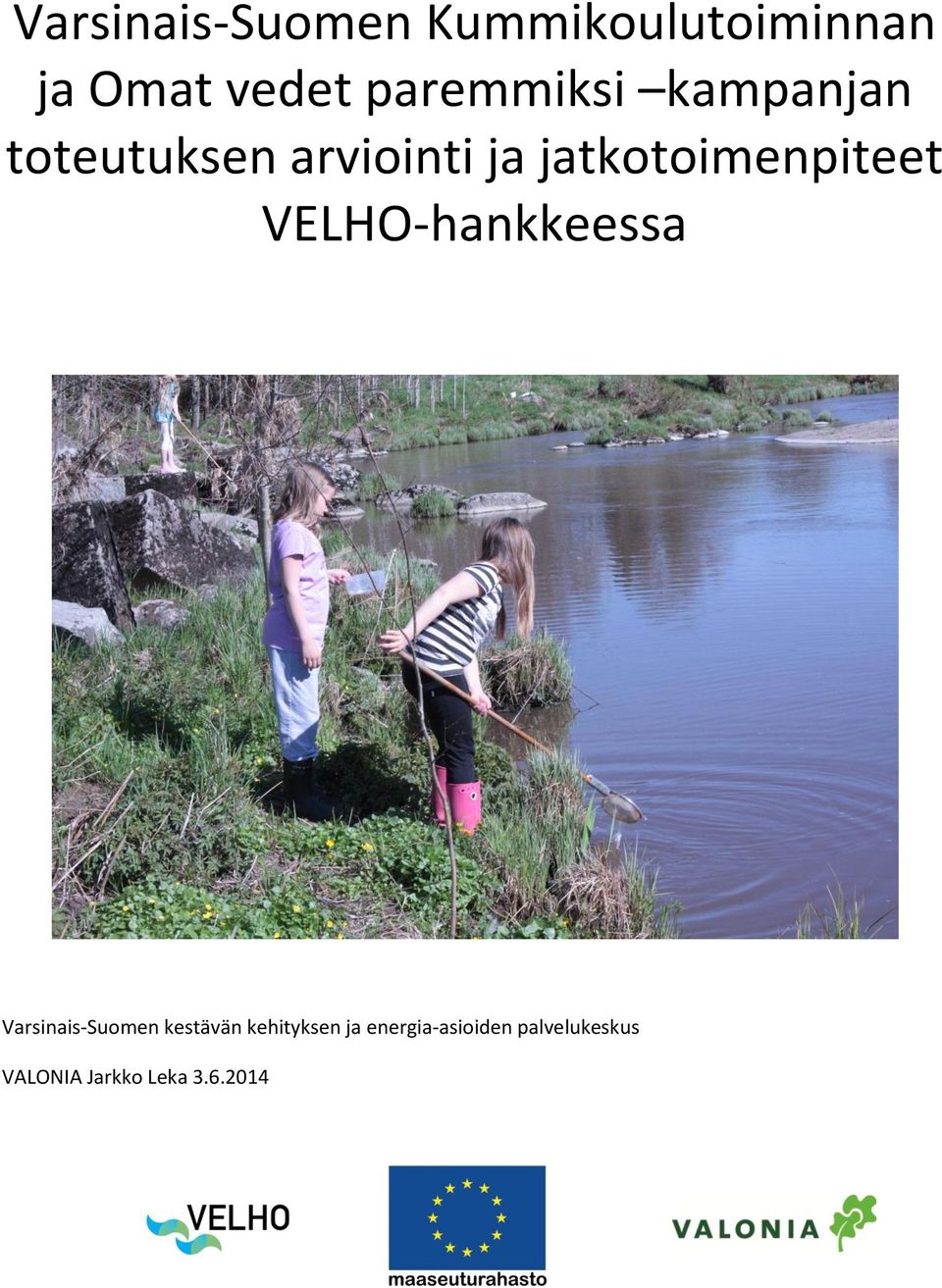 jatkotoimenpiteet VELHO-hankkeessa Varsinais-Suomen