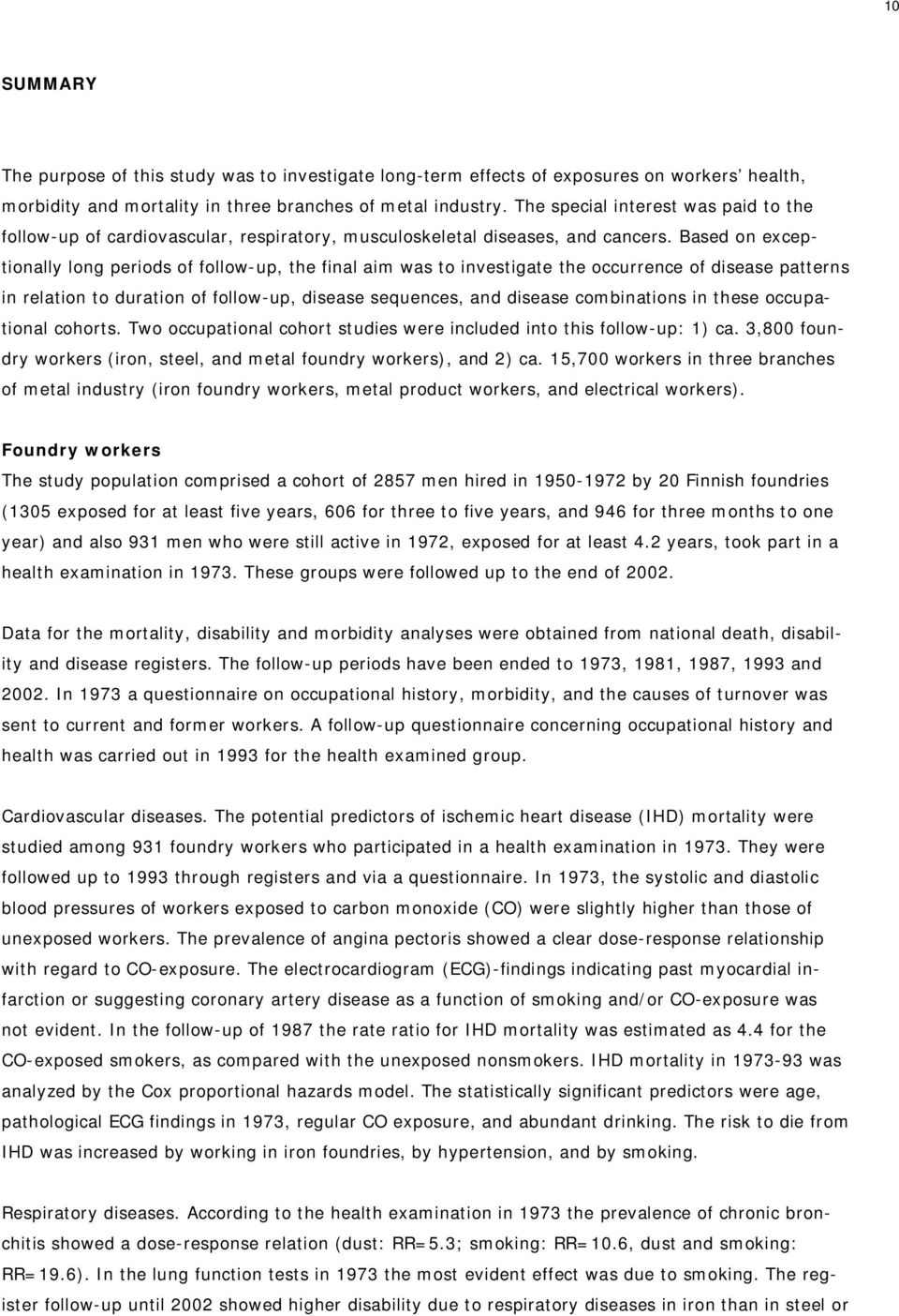 Based on exceptionally long periods of follow-up, the final aim was to investigate the occurrence of disease patterns in relation to duration of follow-up, disease sequences, and disease combinations